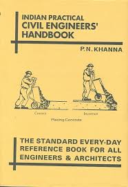 Indian Practical Civil Engineers Handbook by P.N.Khanna​